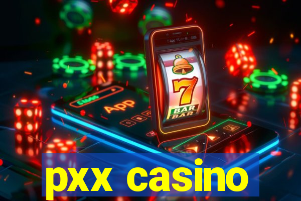 pxx casino
